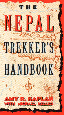 The Nepal Trekker's Handbook - Amy R. Kaplan, Michael Keller