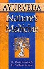 Ayurveda, Nature's Medicine - David Frawley, Subhash Ranade