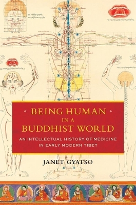 Being Human in a Buddhist World - Janet Gyatso