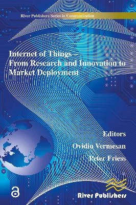 Internet of Things Applications - From Research and Innovation to Market Deployment - 