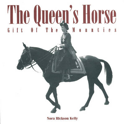 The Queen's Horse - Nora Hickson Kelly