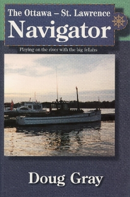The Ottawa–St. Lawrence Navigator - Doug Gray