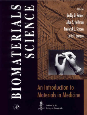 Biomaterials Science - Buddy D. Ratner, Dorothy Hoffman, Frederick J. Schoen, Jack E. Lemons