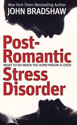 Post-Romantic Stress Disorder - John Bradshaw