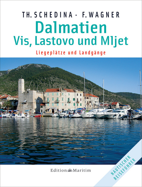 Dalmatien - Vis, Lostovo und Mljet - Thomas Schedina, Fritz Wagner