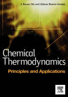 Chemical Thermodynamics: Principles and Applications - J. Bevan Ott, Juliana Boerio-Goates