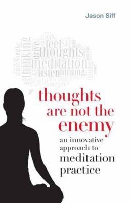 Thoughts Are Not the Enemy - Jason Siff