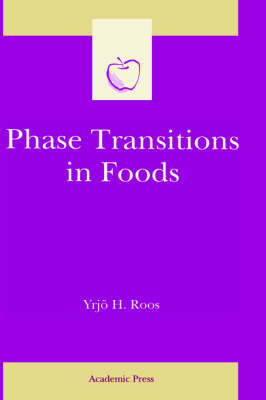 Phase Transitions in Foods - Yrjö H. Roos, Yrjo H Roos