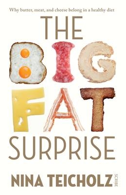 The Big Fat Surprise - Nina Teicholz