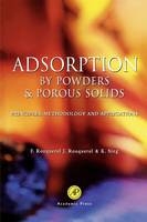 Adsorption by Powders and Porous Solids - Jean Rouquerol, Françoise Rouquerol, Kenneth Sing