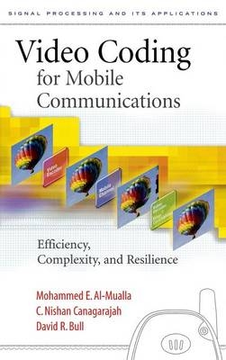 Video Coding for Mobile Communications - Mohammed E. Al-Mualla, C. Nishan Canagarajah, David Bull