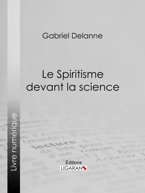 Le Spiritisme devant la science -  Gabriel Delanne