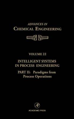 Intelligent Systems in Process Engineering, Part II: Paradigms from Process Operations - 