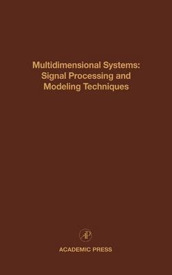 Multidimensional Systems: Signal Processing and Modeling Techniques
