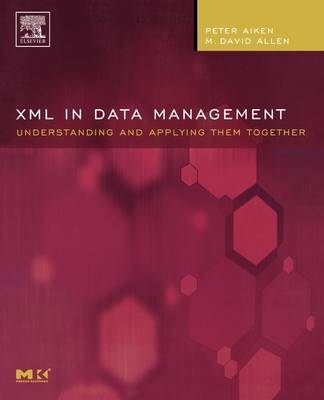 XML in Data Management - Peter Aiken, M. David Allen