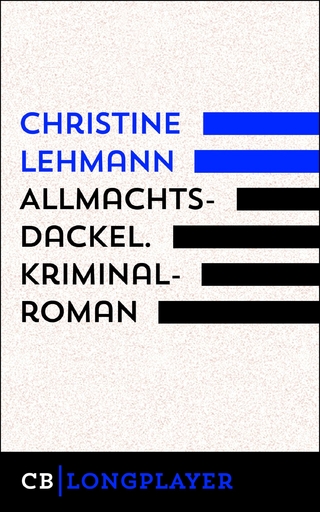 Allmachtsdackel. Kriminalroman - Christine Lehmann