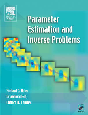 Parameter Estimation and Inverse Problems - Richard C. Aster, Brian Borchers, Clifford H. Thurber