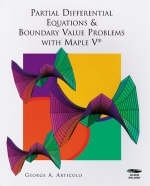 Partial Differential Equations & Boundary Value Problems with Maple V - George A. Articolo