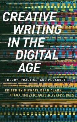 Creative Writing in the Digital Age - Dr Michael Dean Clark