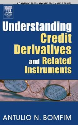 Understanding Credit Derivatives and Related Instruments - Antulio N. Bomfim