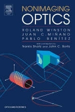 Nonimaging Optics - Roland Winston, Juan C. Minano, Pablo G. Benitez, With contributions by Narkis Shatz and John C. Bortz