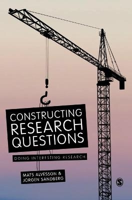 Constructing Research Questions - Mats Alvesson, Jorgen Sandberg