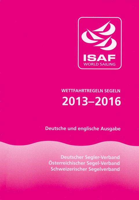Wettfahrtregeln Segeln 2013–2016 - ISAF World Sailing