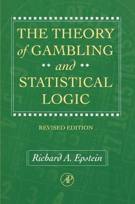 The Theory of Gambling and Statistical Logic - Richard A. Epstein