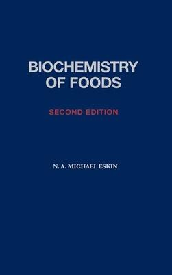 Biochemistry of Foods - N.A. Michael Eskin