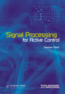 Signal Processing for Active Control - Stephen Elliott