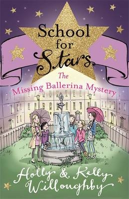 School for Stars: The Missing Ballerina Mystery -  Holly Willoughby,  Kelly Willoughby