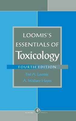 Loomis's Essentials of Toxicology - A. Wallace Hayes, Ted A. Loomis