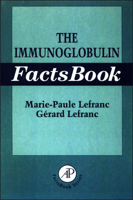 The Immunoglobulin FactsBook - Marie-Paule Lefranc, Gerard Lefranc