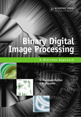 Binary Digital Image Processing - Stéphane Marchand-Maillet, Yazid M. Sharaiha
