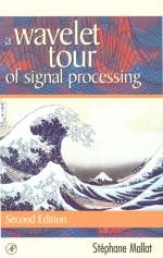 A Wavelet Tour of Signal Processing - Stephane Mallat