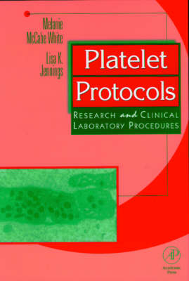Platelet Protocols - Melanie McCabe White, Lisa K. Jennings