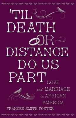 'Til Death Or Distance Do Us Part - Frances Smith Foster