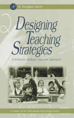 Designing Teaching Strategies - R.Douglas Greer