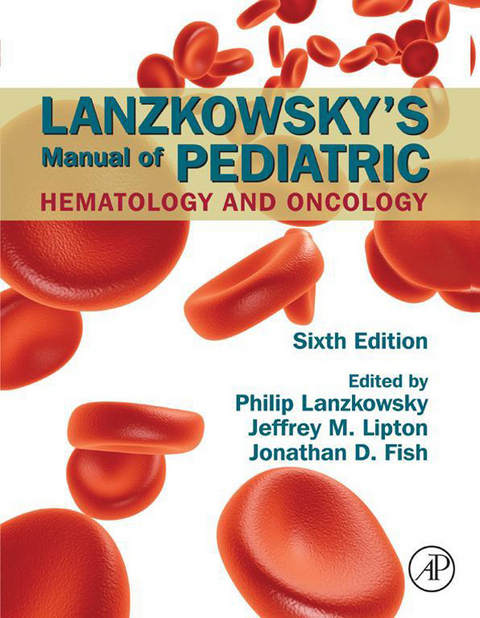 Lanzkowsky's Manual of Pediatric Hematology and Oncology - 
