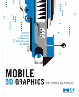 Mobile 3D Graphics - Kari Pulli, Tomi Aarnio, Ville Miettinen, Kimmo Roimela, Jani Vaarala