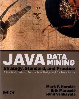 Java Data Mining: Strategy, Standard, and Practice - Mark F. Hornick, Erik Marcadé, Sunil Venkayala