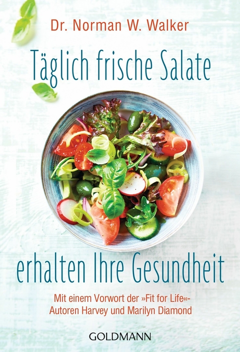 Täglich frische Salate erhalten Ihre Gesundheit - Norman W. Walker