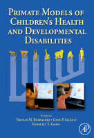 Primate Models of Children's Health and Developmental Disabilities - 