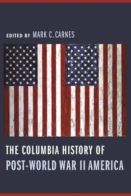 The Columbia History of Post-World War II America - 