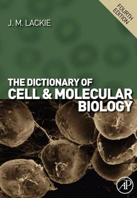 The Dictionary of Cell & Molecular Biology - 