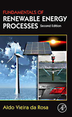 Fundamentals of Renewable Energy Processes - Aldo Vieira Da Rosa