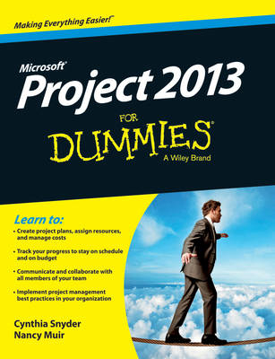 Microsoft Project 2013 for Dummies - Cynthia Snyder, Nancy Muir