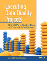 Executing Data Quality Projects - Danette McGilvray