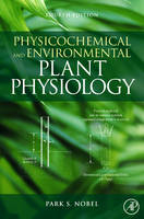 Physicochemical and Environmental Plant Physiology - Park S. Nobel