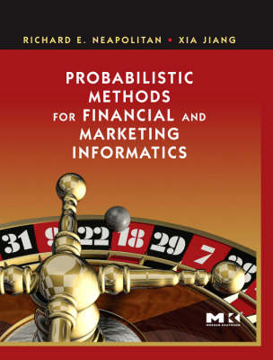 Probabilistic Methods for Financial and Marketing Informatics - Richard E. Neapolitan, Xia Jiang